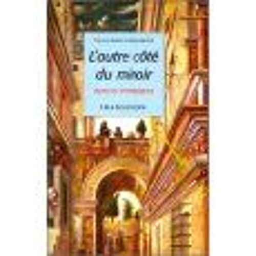 L'autre Côté Du Miroir - Méthode Et Pratique