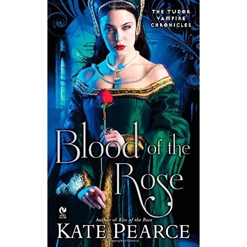 Blood Of The Rose (Tudor Vampire Chronicles)