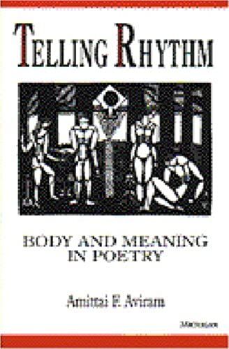 Telling Rhythm: Body And Meaning In Poetry