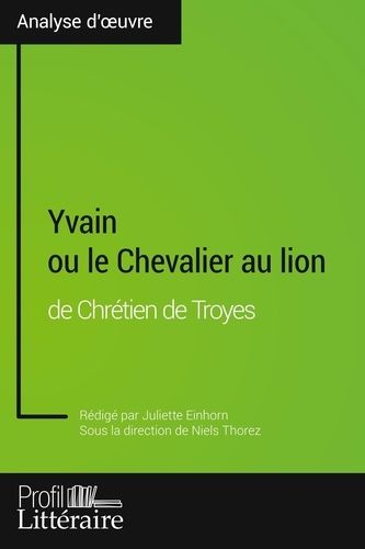 Yvain Ou Le Chevalier Au Lion De Chrétien De Troyes