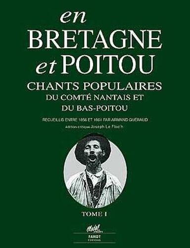 En Bretagne Et Poitou - Chants Populaires Du Comté Nantais Et Du Bas-Poitou, 2 Volumes