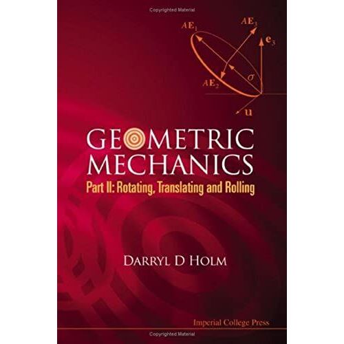 Geometric Mechanics - Part Ii: Rotating, Translating And Rolling