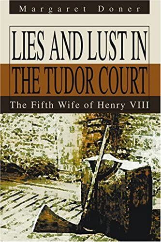 Lies And Lust In The Tudor Court