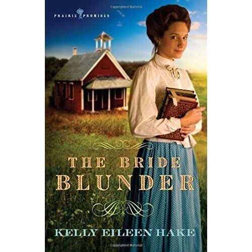 The Bride Blunder (Prairie Promises)