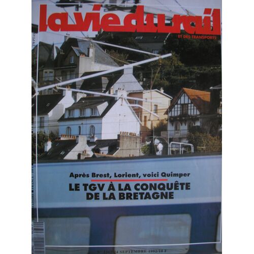 La Vie Du Rail Et Des Transports  N° 2362 : Apres Brest Lorient Voici Guimper Le Tgv A La Conquete De La Bretagne