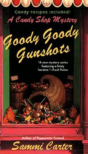 Goody Goody Gunshots (Candy Shop Mysteries)