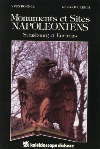 Monuments Et Sites Napoléoniens - Strasbourg Et Environs