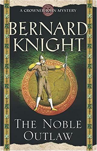 The Noble Outlaw (A Crowner John Mystery)
