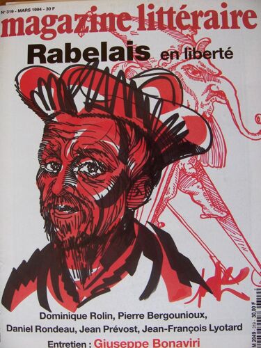Magazine Littéraire N°319 Mars 1994 - Rabelais / Giuseppe Bonaviri / Dominique Rolin /Daniel Rondeau