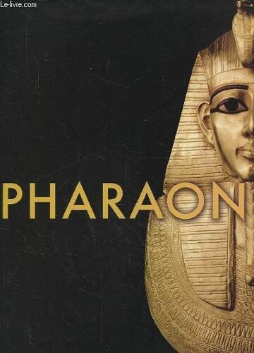 Pharaon - Exposition Présentée À L'institut Du Monde Arabe À Paris, Du 15 Octobre 2004 Au 10 Avril 2005