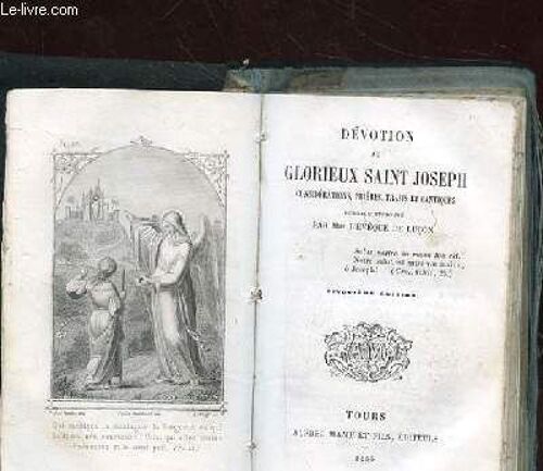 Devotion Au Glorieux Saint Joseph. Considerations Prieres Traits Et Cantiques. Ouvrage Approuve Par Mgr L'eveque De Lucon.