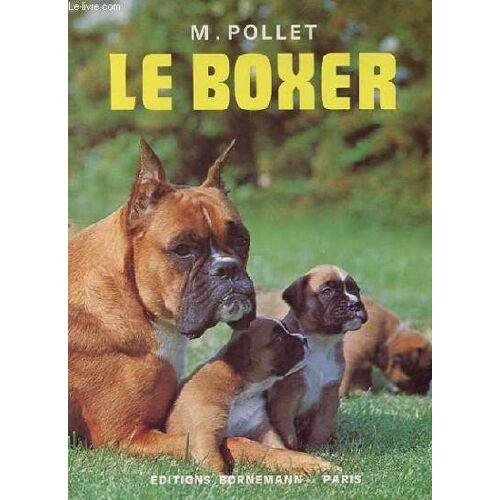 Calin Et Bon... Brave Et Franc.. Voici: Le Boxer