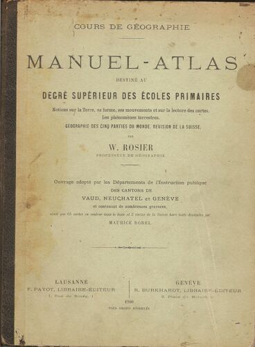Cours De Géographie. Manuel Atlas, Degré Supérieur Des Écoles Primaires. Terre (Géologie), Lecture De Cartes, Phénomènes Terrestres, Géographie Des 5 Parties Du Monde, La Suisse. Gravures & 65 Cartes