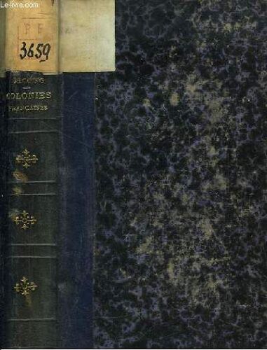 Géographie Militaire Et Maritime Des Colonies Françaises. Suivi D'un Aperçu Sur La Géographie Militaire Et Maritime Des Colonies Anglaises.