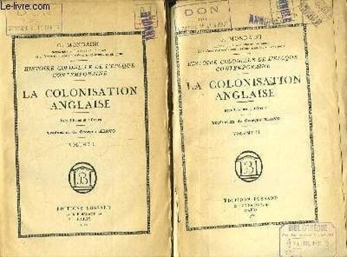 La Colonisation Anglaise. Histoire Coloniale De L'epoque Contemporaine. En 2 Tomes