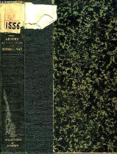 Amours Et Tragédie De Michel Ney, Maréchal De France.