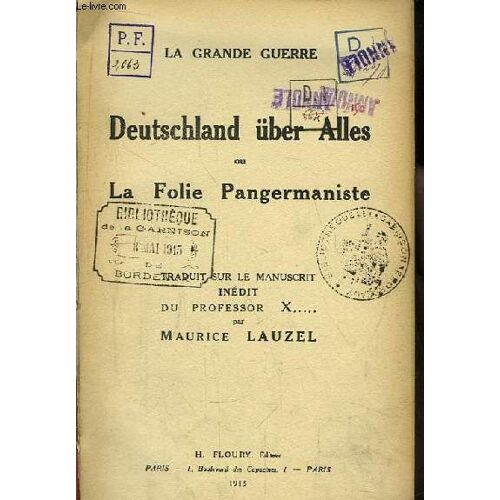 Deutschland Über Alles Ou La Folie Pangermaniste. La Grande Guerre.