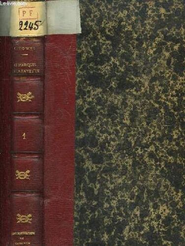 Le Marquis De La Fayette Et La Révolution D'amérique. Tome 1er