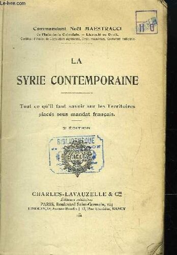 La Syrie Contemporaine. Tout Ce Qu'il Faut Savoir Sur Les Territoires Placés Sous Mandat Français.