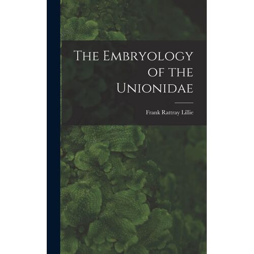 The Embryology Of The Unionidae