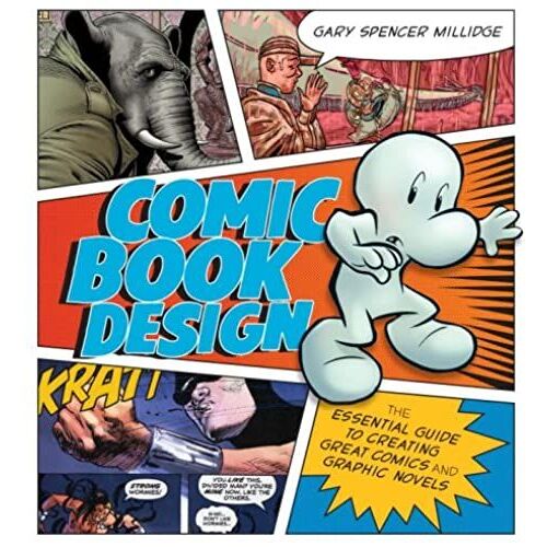 Comic Book Design: The Essential Guide To Creating Great Comics And Graphic Novels