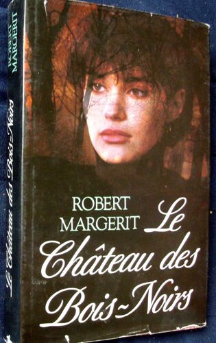 Le Château Des Bois-Noirs. Roman