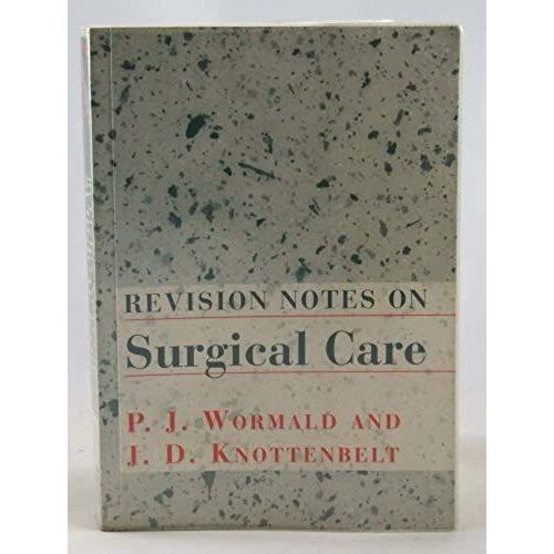 Revision Notes In Surgical Care (Hodder Arnold Publication)