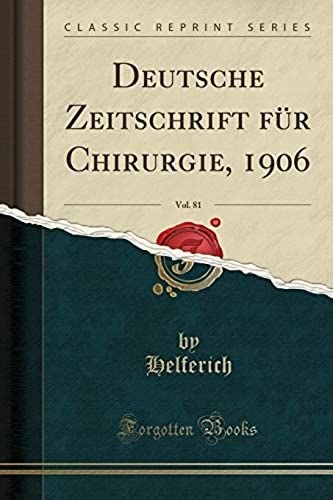 Helferich, H: Deutsche Zeitschrift Für Chirurgie, 1906, Vol.