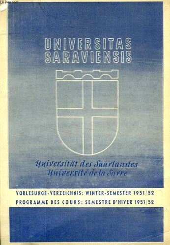 Universitas Saraviensis, Universität Des Saarlandes / Universite De La Sarre, Vorlesungs-Verzeichnis / Programme Des Cours: Winter Semester 1951-1952
