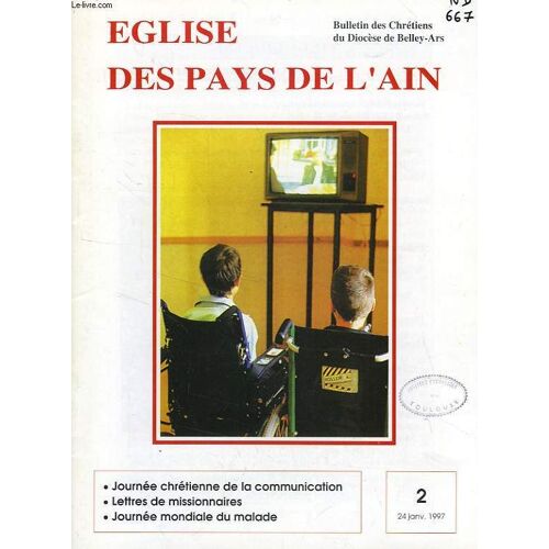 Eglise Des Pays De L'ain, N° 2, Jan. 1997, Bulletin Des Chretiens Du Diocese De Belley-Ars