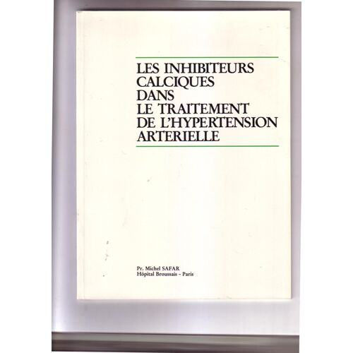 Les Inhibiteurs Calciques Dans Le Traitement De L'hypertension Artérielle