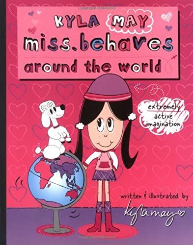 Kyla Miss. Behaves Around The World (Kyla May Miss. Behaves Around The World (Paperback))