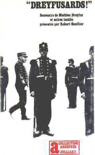 Dreyfusards "/ Souvenirs De Mathieu Dreyfus Et Autres Inédits