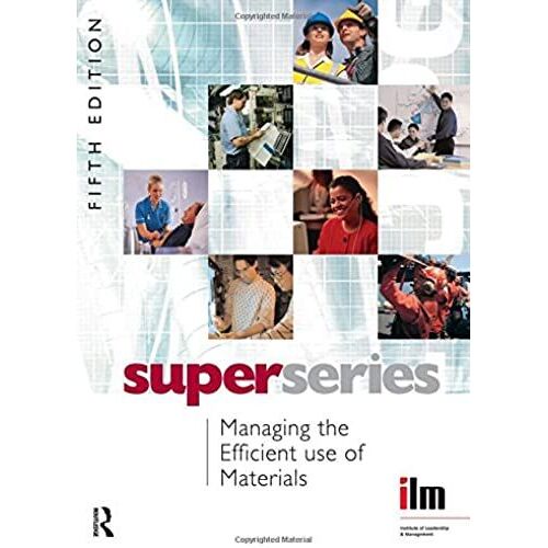Managing The Efficient Use Of Materials (Institute Of Management & Learning Super Series)