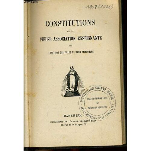 Constitutions De La Pieuse Association Enseignante De L'institut Des Filles De Marie Immaculee