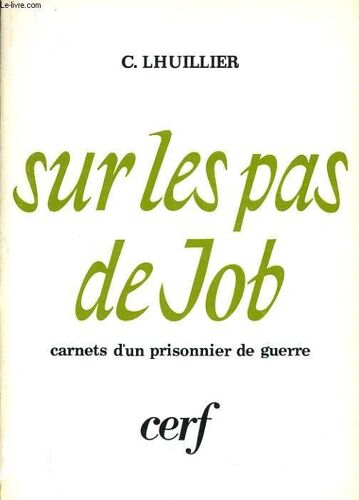 Sur Les Pas De Job - Carnets D'un Prisonnier De Guerre
