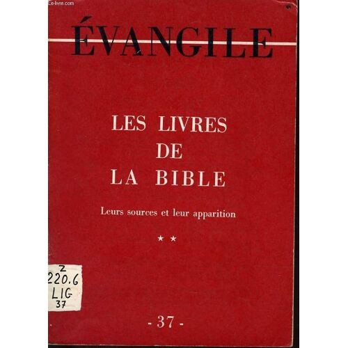 Cahier Evangile N°37 : Les Livres De La Bible - Leurs Sources Et Leur Apparition