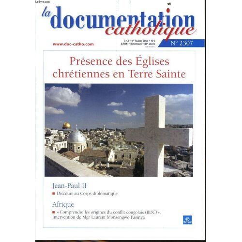 La Documentation Catholique N°2307 : Présence Des Eglises Chrétienne En Terre Sainte