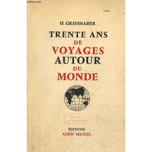 Trente Ans De Voyages Autour Du Monde