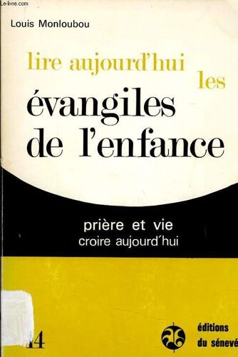Lire Aujourd'hui Les Evangiles De L'enfance Prière Et Vie Croire Aujourd'hui