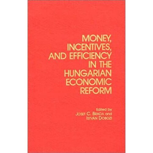 Money, Incentives And Efficiency In The Hungarian Economic Reform (Chinese Studies On China)