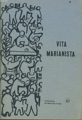 Vita Marianista N°57 : Evangelizzazione  Promozione Umana - Le Congregazioni Dell Immacolata Concezione Di Maria - L'omelia Della Santa Maria - Preghiera Alla Verergine Della Meditazione - ...