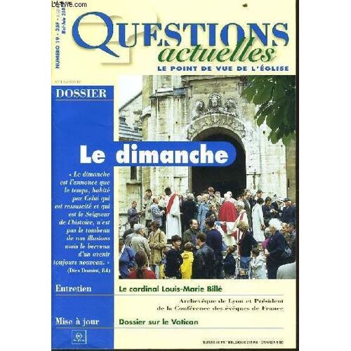 Question Actuelles (Le Point De Vue De L'église) N°19 : Dossier : Le Dimanche - Entretien : Le Cardinal Louis Marie Billé - Mise À Jour : Dossier Du Vatican