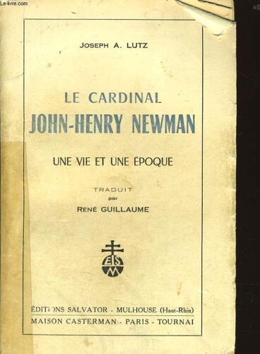 Le Cardinal John Henry Newman Une Vie Et Une Époque