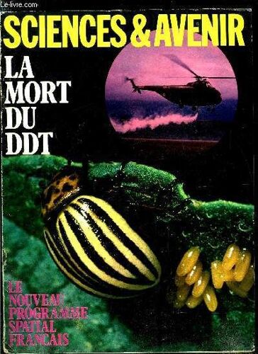 Sciences Et Avenir N° 284 - Gros Plan Sur L Infiniment Petit Par François De Closets, Le Procès Du D.D.T, Avortements, Embryons Et Chromosomes Par Catherine Laurent, Le Second Souffle De L Espace(...)