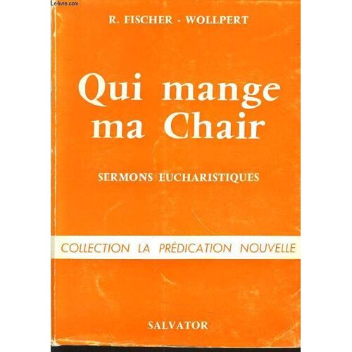 Qui Mange Ma Chair Sermons Eucharistiques