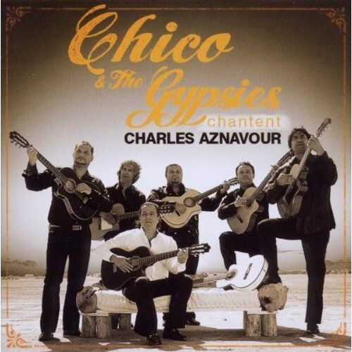 Chico & The Gypsies Chantent Aznavour