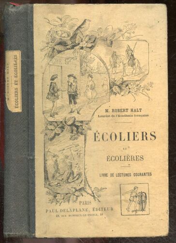 Ecoliers Et Ecolieres - Livre De Lectures Courantes - 300 Gravures Dans Le Texte, Accompagne De Developpements Moraux, Historiques, Scientifiques Ect ...