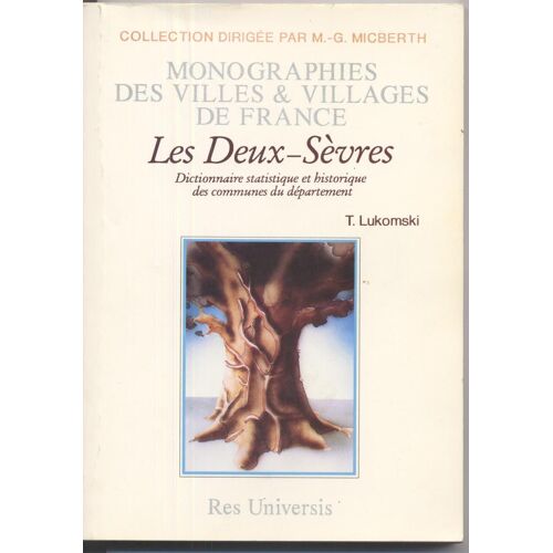 Les Deux-Sèvres - Dictionnaire Statistique Et Historique Des Communes Du Département