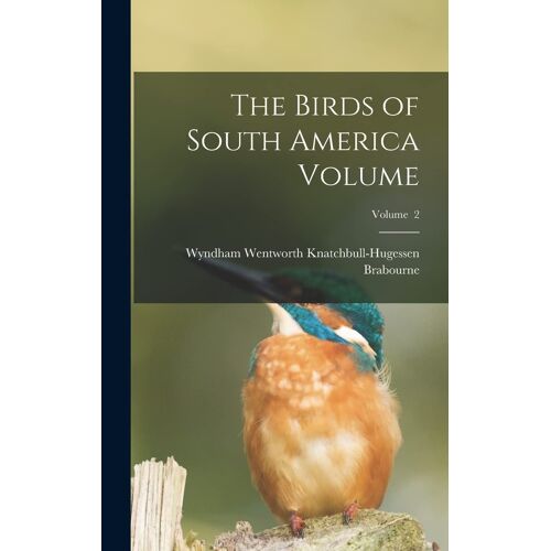 The Birds Of South America Volume; Volume 2